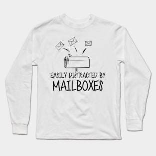 Mailman - Easily distracted by mailboxes Long Sleeve T-Shirt